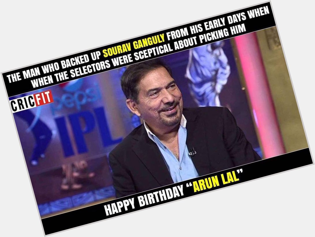 Happy Birthday Arun Lal! 