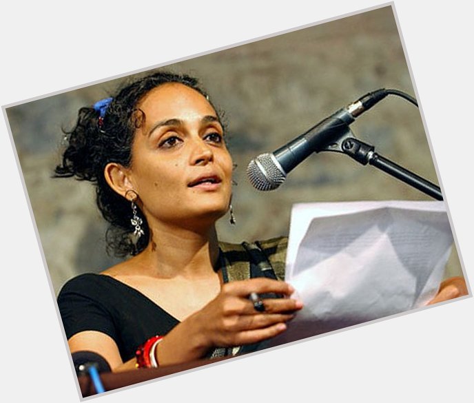 Happy Birthday, Arundhati Vom \Gott der kleinen Dinge\ zu \Capitalsm, A Ghost Story\... 