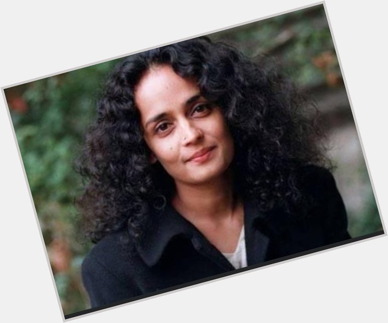 Even the smile shakes the empire.
Happy birthday Arundhati Roy  