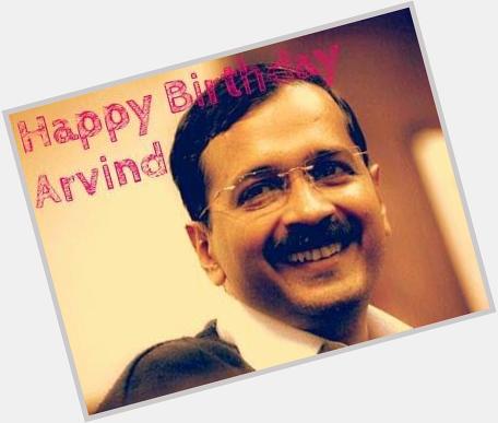 Happy Birthday Arvind kejriwal....
May God bless you with more
stronger will and good health.
