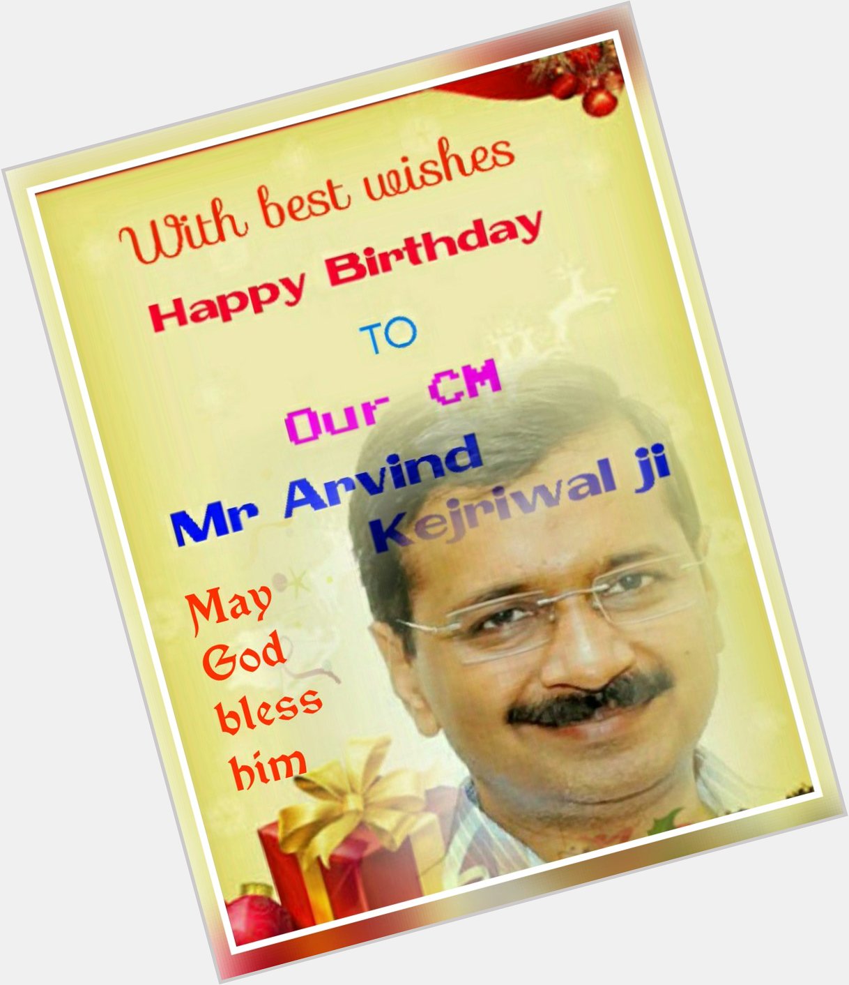 Happy Birthday to Mr. Arvind Kejriwal ji (CM of Delhi) 