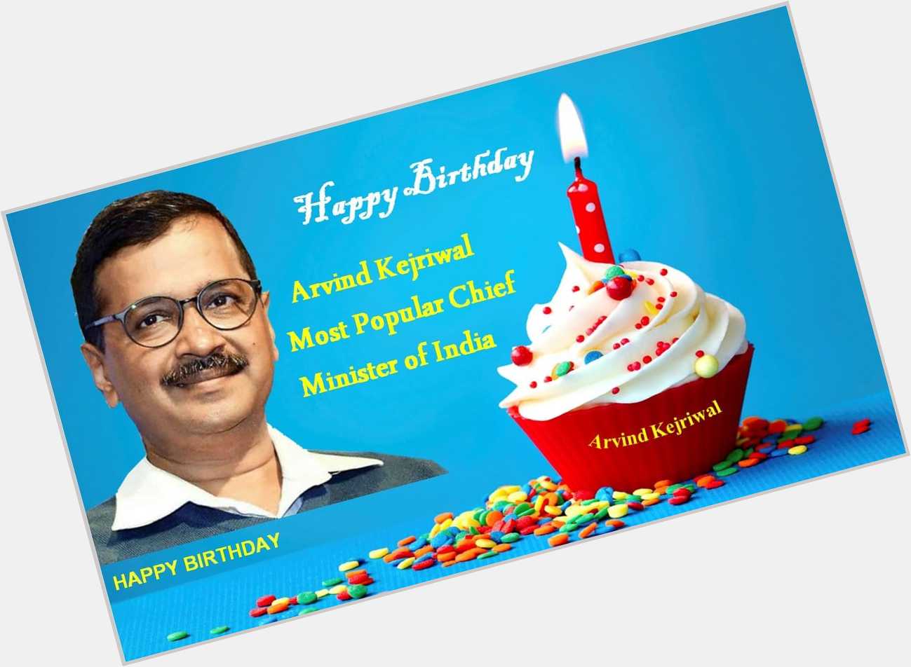 Make proud people of India Happy birthday Arvind Kejriwal. 