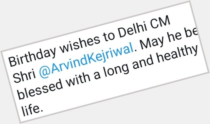 Many many happy returns of the day chief minister of New Delhi Mr Arvind Kejriwal  Happy birthday cm sir 