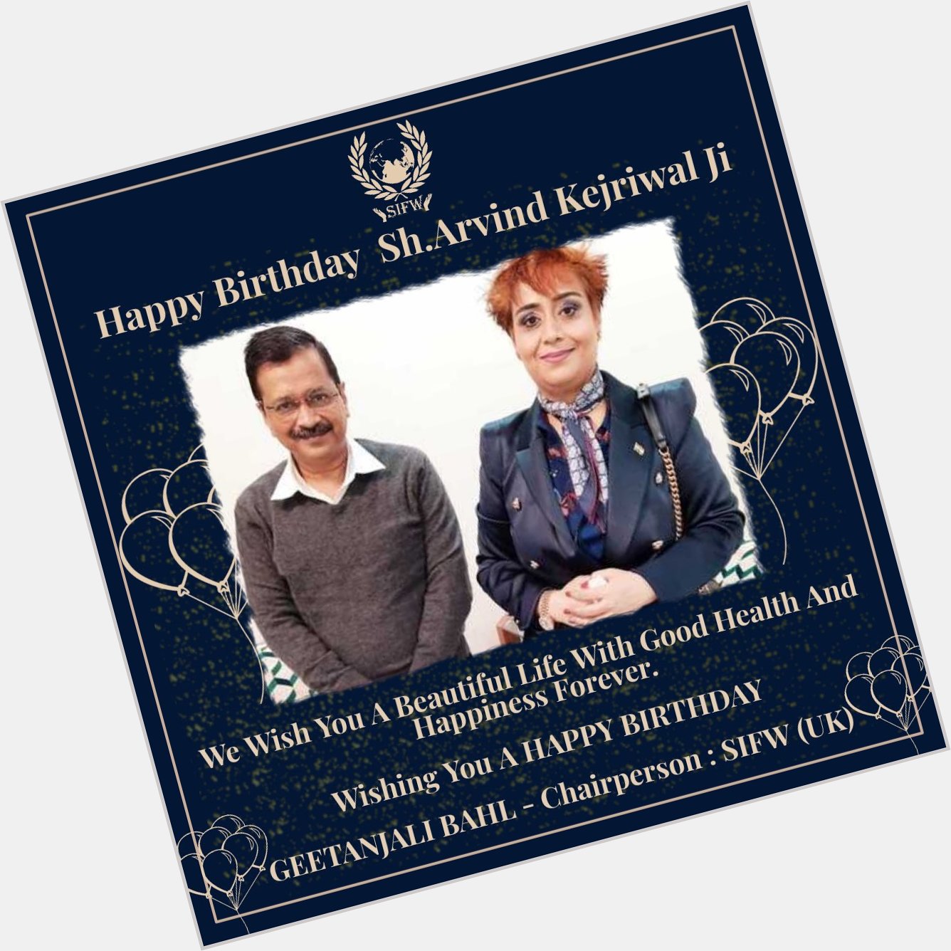 Wishing You A Happy Birthday Sh Arvind Kejriwal Ji - SIFW (UK) 