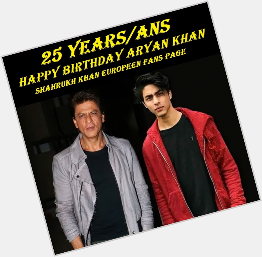 Happy birthday Aryan Khan.-/ Bon anniversaire Aryan Khan. 