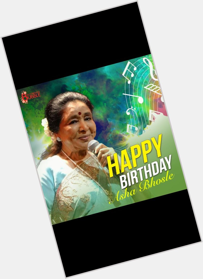 Happy Birthday Asha bhosle 