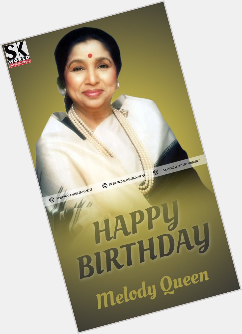 Wishing our melody queen a Happy Birthday On behalf of SK World Entertainment.
Asha Bhosle-         