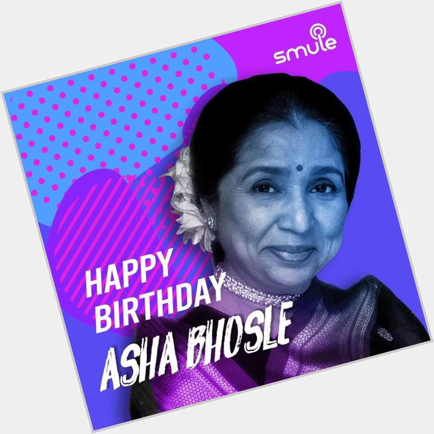Wishing the queen of melodies, Asha Bhosle, a very happy birthday  
