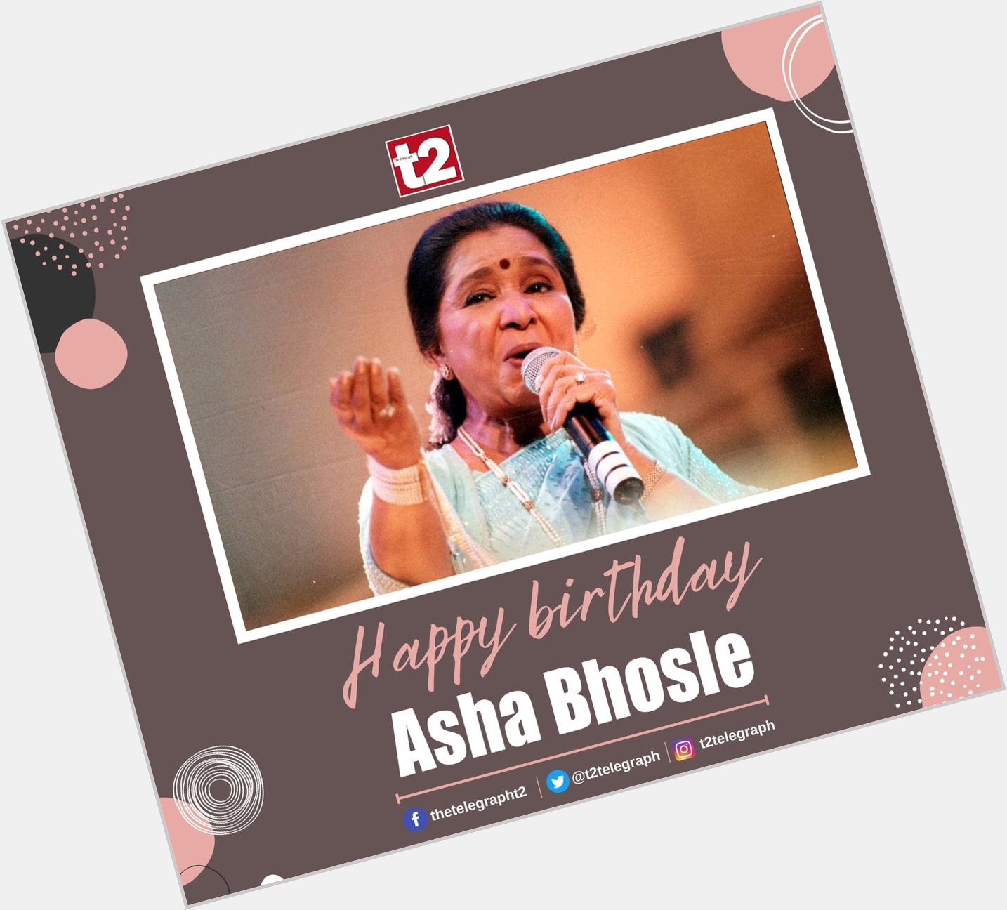 T2 wishes the melody queen with the golden voice, Asha Bhosle, a very happy birthday. 