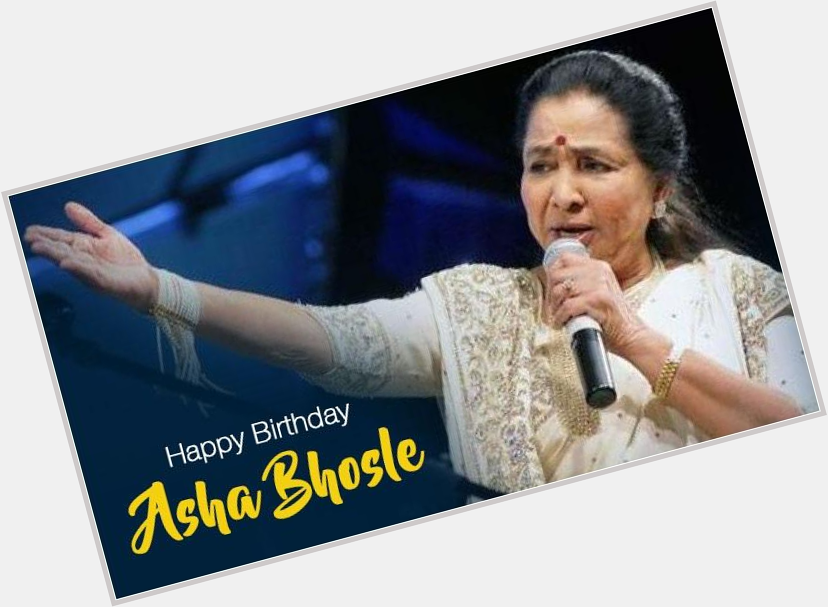 Wishing the legendary singer, Asha Bhosle a very happy birthday.  