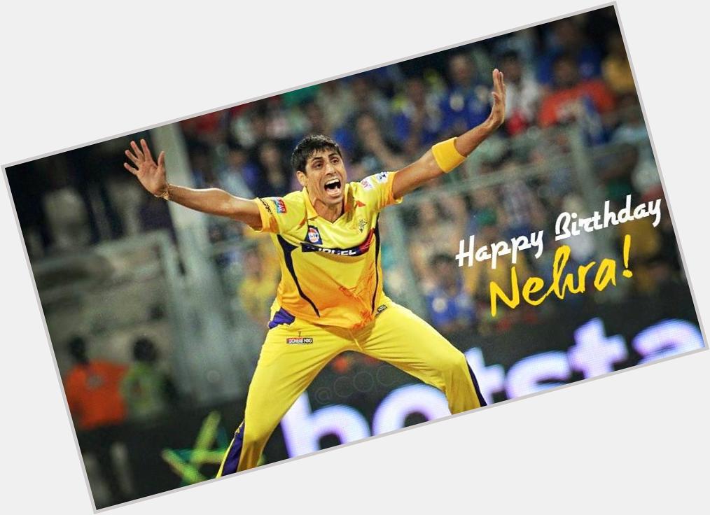 Happy Birthday, Ashish Nehra!       