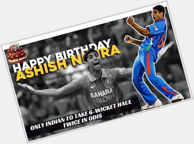 Happy Birthday, Ashish Nehra :) 