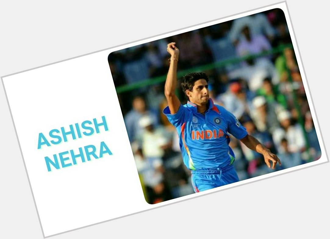  235 International Wickets! 

Happy Birthday, Ashish Nehra! 