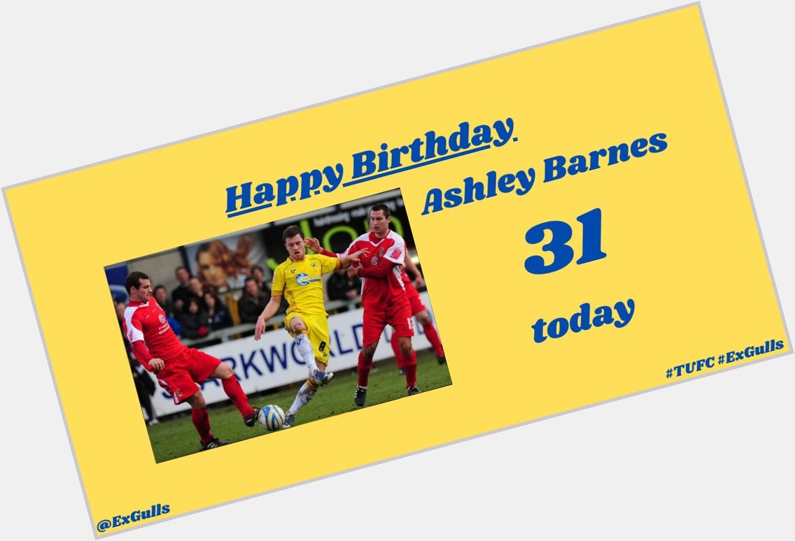  | Happy Birthday to striker, Ashley Barnes!  