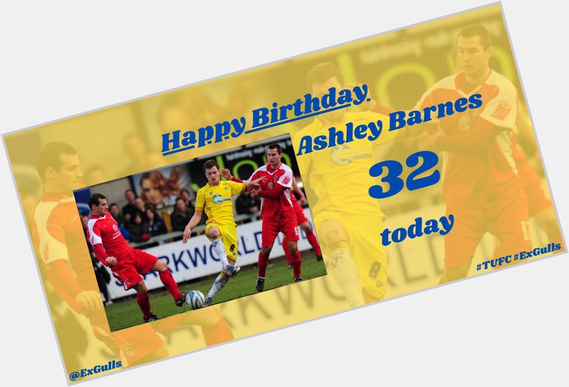  | Happy Birthday, Ashley Barnes!  