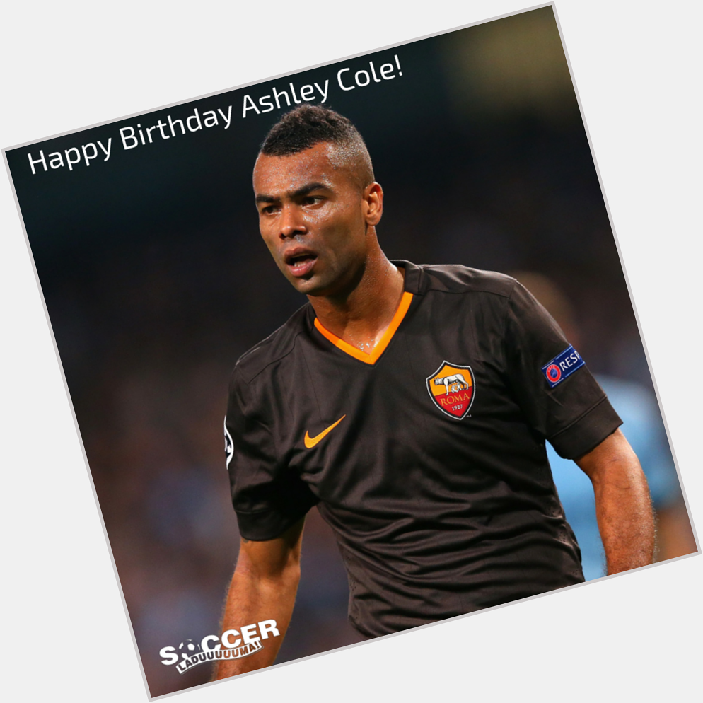 Happy Birthday to former Chelsea and now AS Roma player, Ashley Cole! Have a great day 