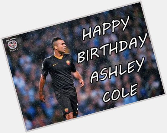 Happy Birthday Legend Ashley Cole 