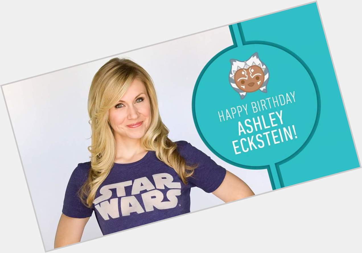 Happy Birthday to a great lady and beautiful person; Ahsok... 
I mean Ashley Eckstein! 