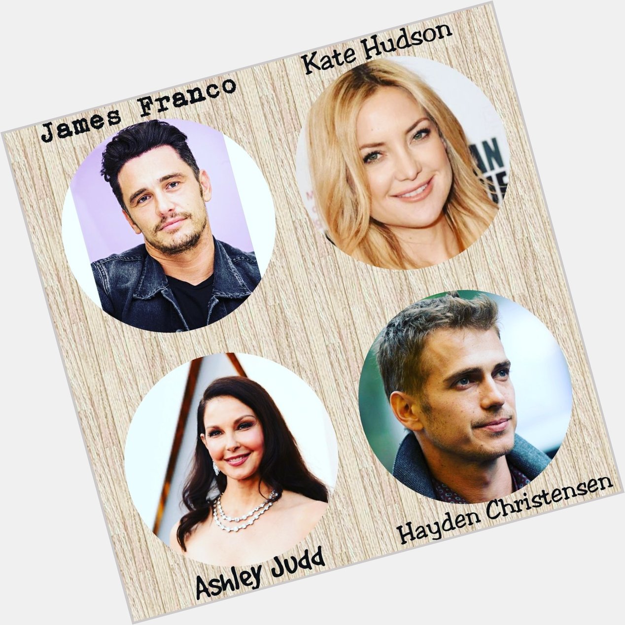 Happy Birthday James Franco, Kate Hudson, Hayden Christensen and Ashley Judd..             