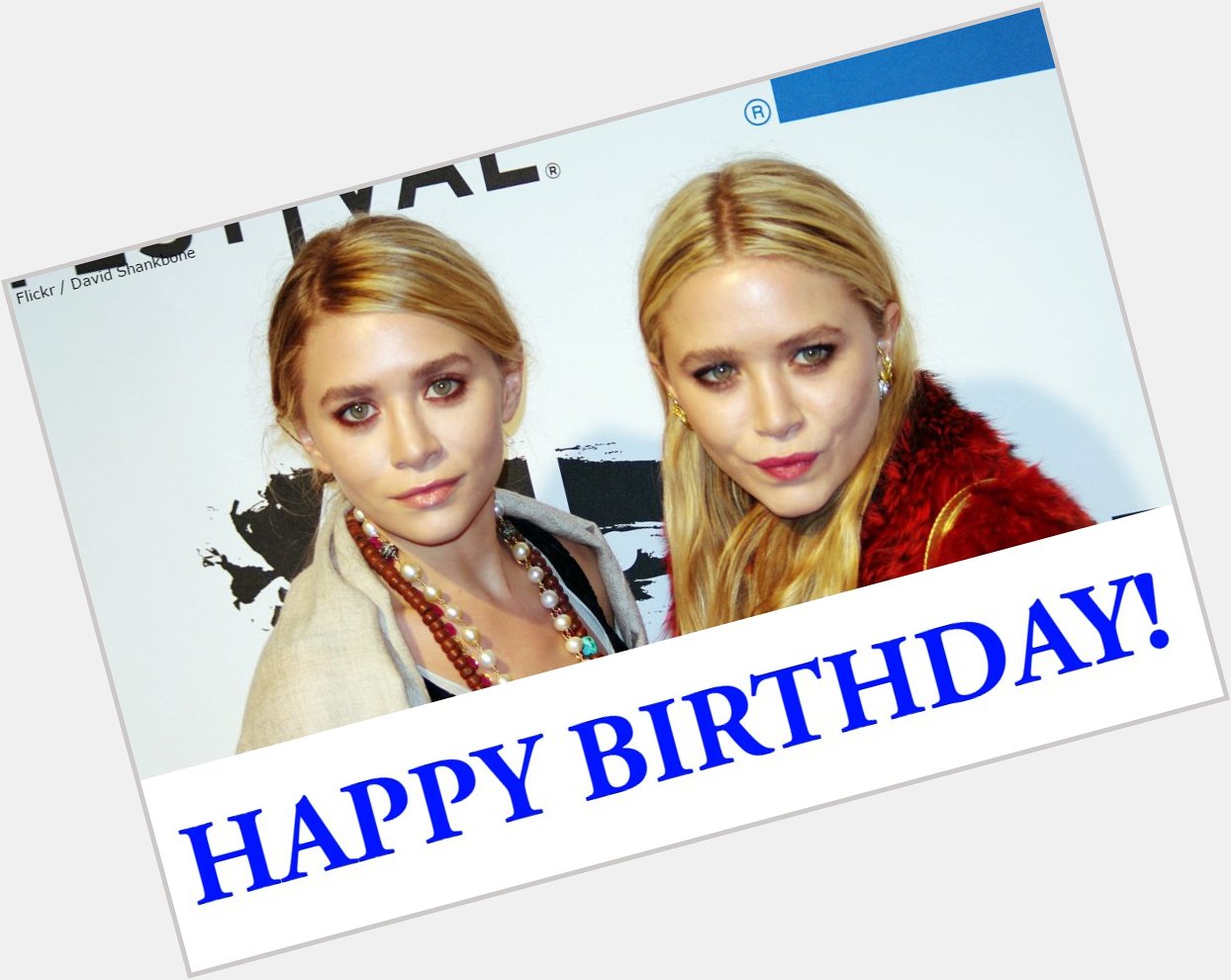 Happy birthday to Mary-Kate and Ashley Olsen! 