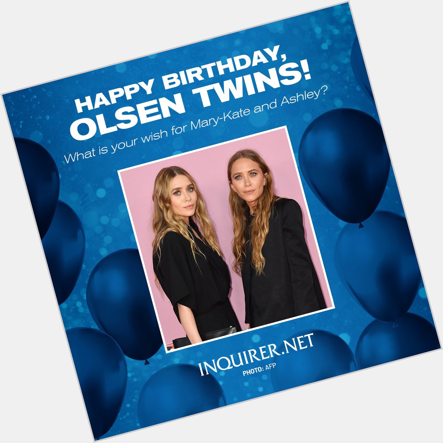 There s no twins like you. Happy birthday, Mary-Kate and Ashley Olsen! 