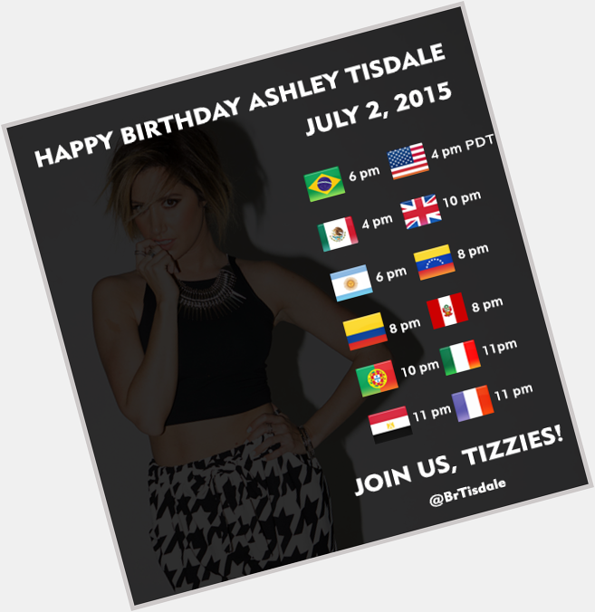 Tizzies! O aniversário da Ashley está chegando e no dia 02/07 vamos upar a tag \"Happy Birthday Ashley Tisdale\"! 