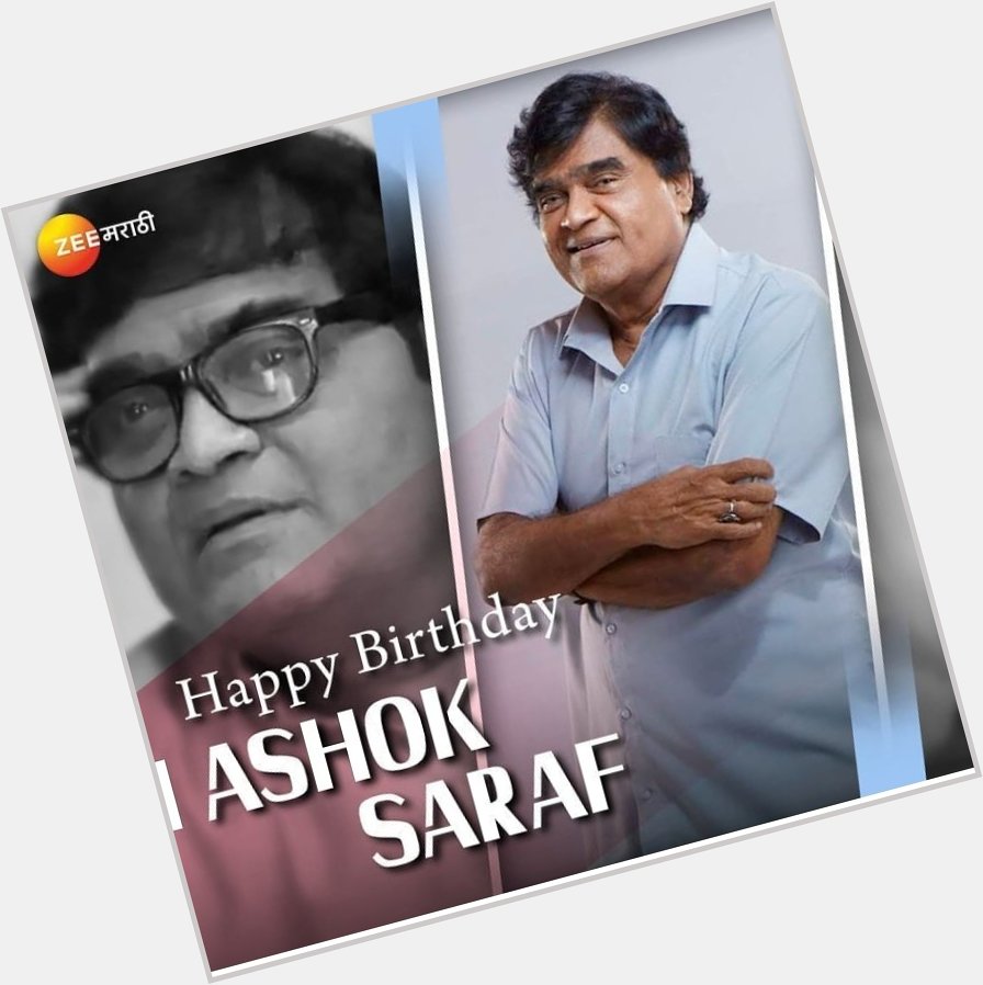 Happy Birthday Ashok Saraf Sir 