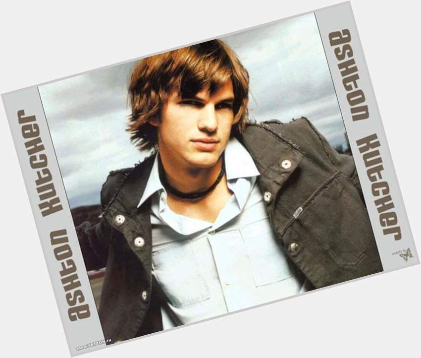 Happy Birthday to Ashton Kutcher hope he has a good one:) 