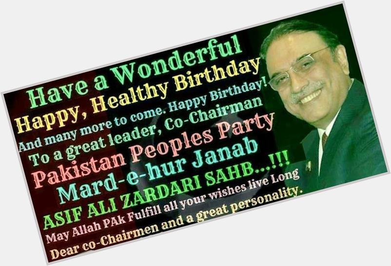 Pakistan Ki Shan Pakistan Ki Jan Mard-U-Hur Janab Asif Ali Zardari Sahib Wish U Happy Birthday 