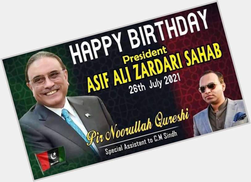 Happy Birthday President 
Asif Ali Zardari Sahab 