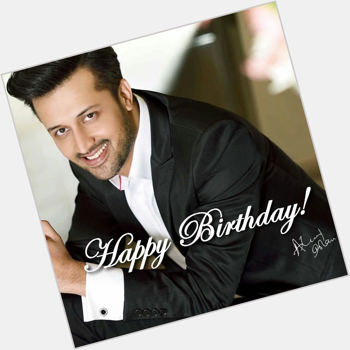 Happy birthday to Atif Aslam May you have many more success in your life stay blessed ever proud of Pakistan 