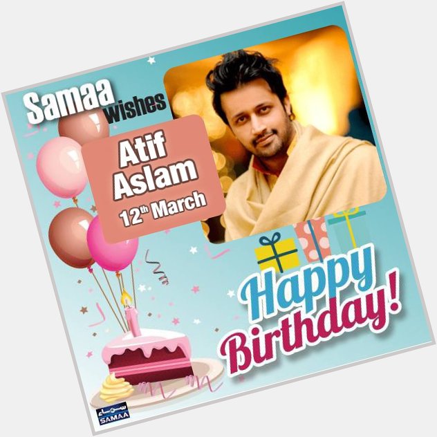 Happy Birthday Atif Aslam!    