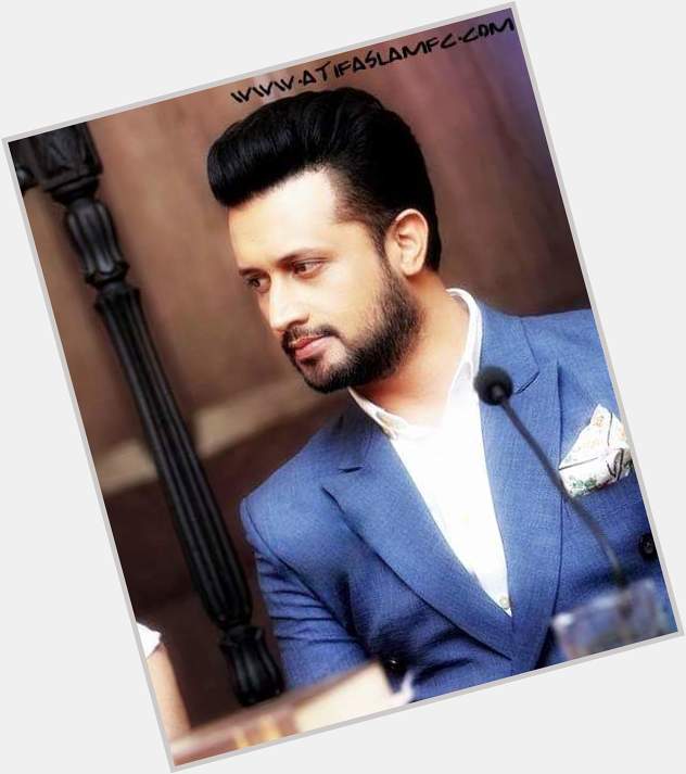 Happy birthday Atif Aslam , whish you All best & live a long life may Allah bless you , 