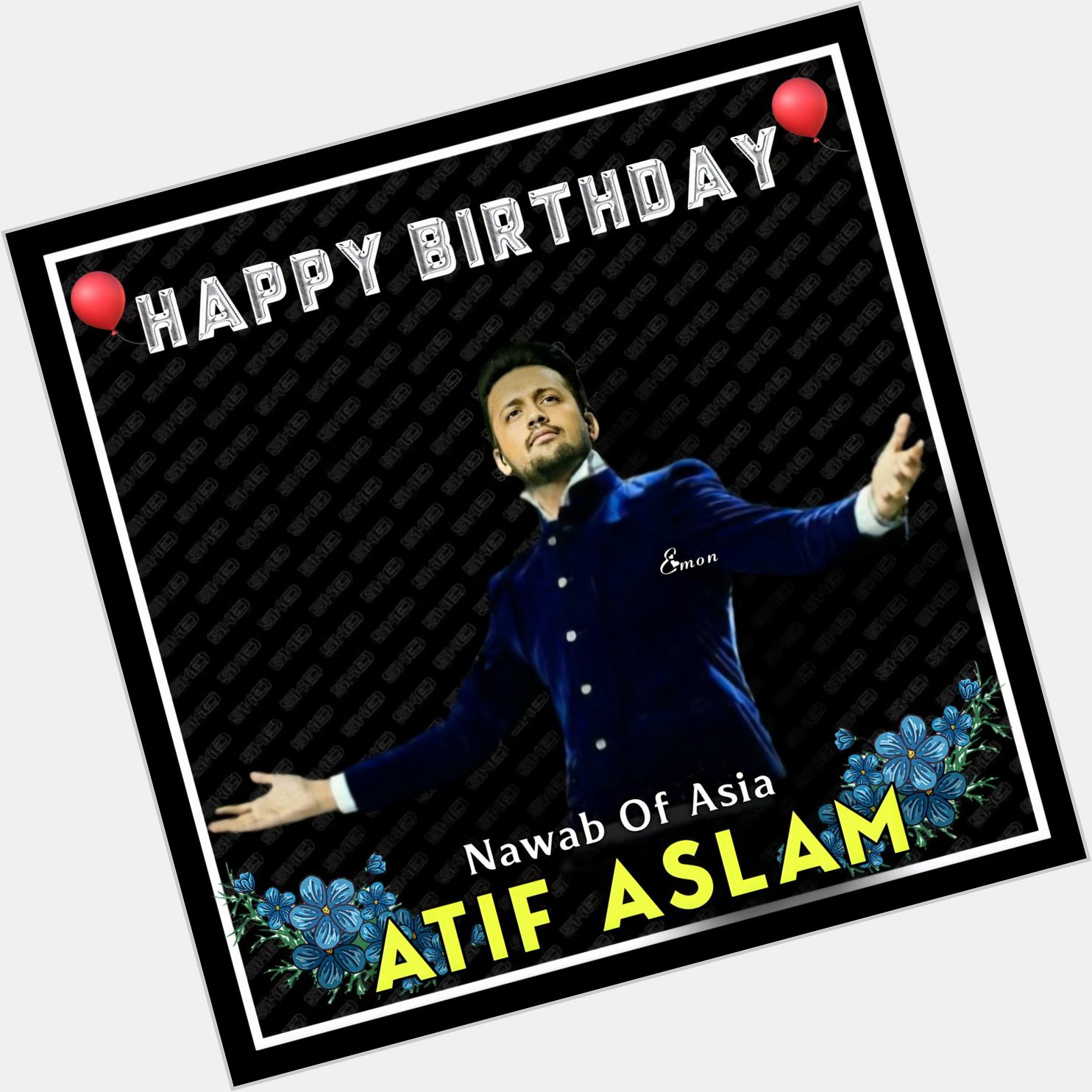 Happy Birthday The King Of Melody Legend Atif Aslam  
