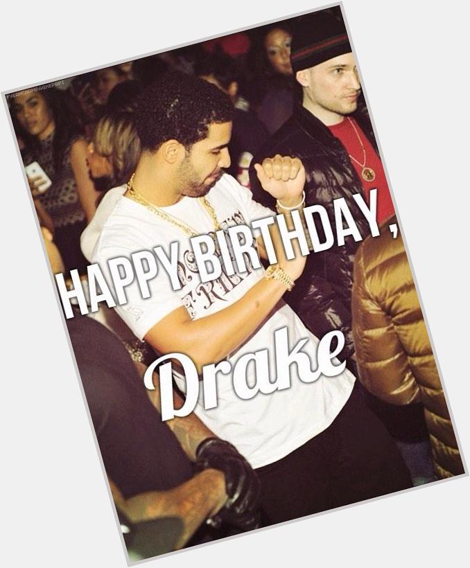 Happy 28th birthday to Aubrey Drake Graham I have been a big fan since day 1! Pop some champagne & turn up!   