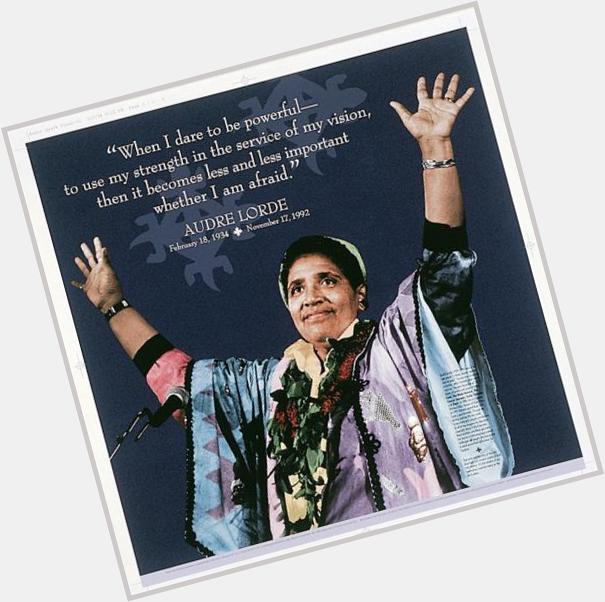 Happy Bday to poet/activist Audre Lorde, who taught the importance of self-care & that we can overcome illness, fear 