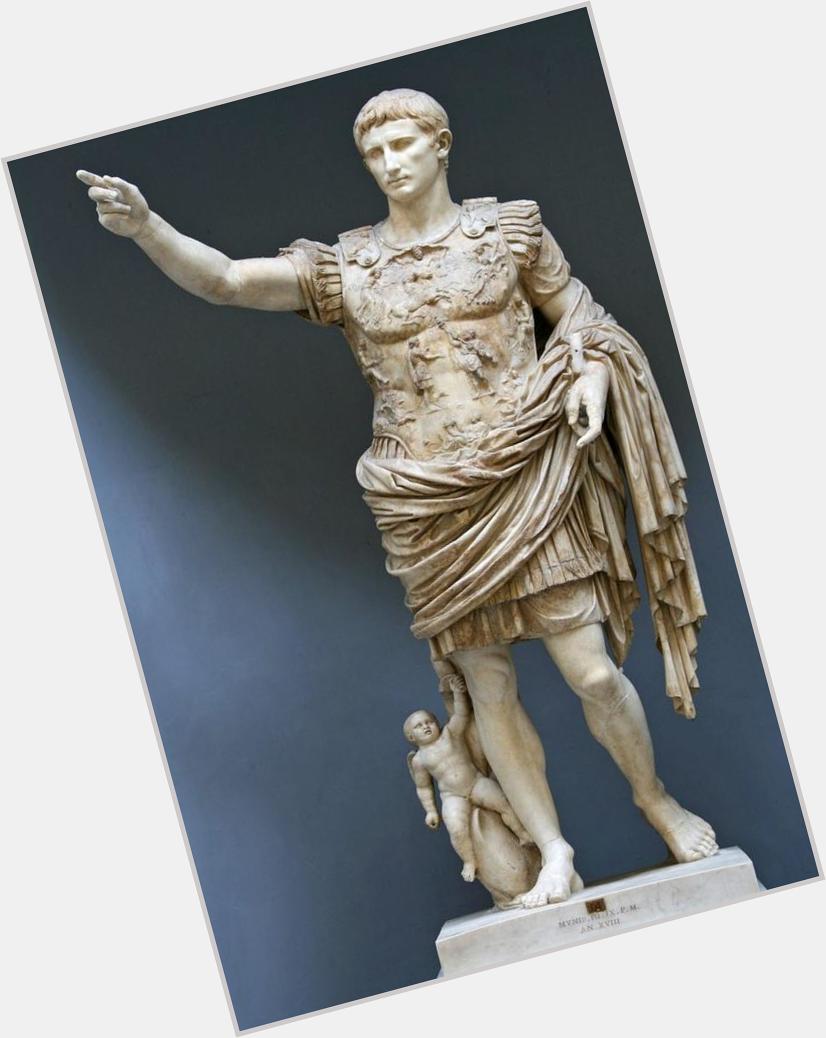 In keeping with my love for history - its only fitting to say Happy birthday to Augustus Caesar born in 63 BC 