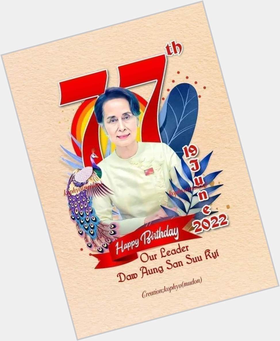 Happy Birthday Our Leader Daw Aung San Suu Kyi   