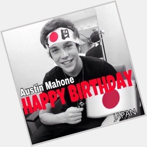 Happy Birthday to Austin Mahone!!                Enjoy 21th! looooove     