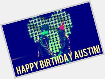 Happy birthday Austin Mahone  I hope u have great day and enjoy your brithday Austin Mahone ily <3 