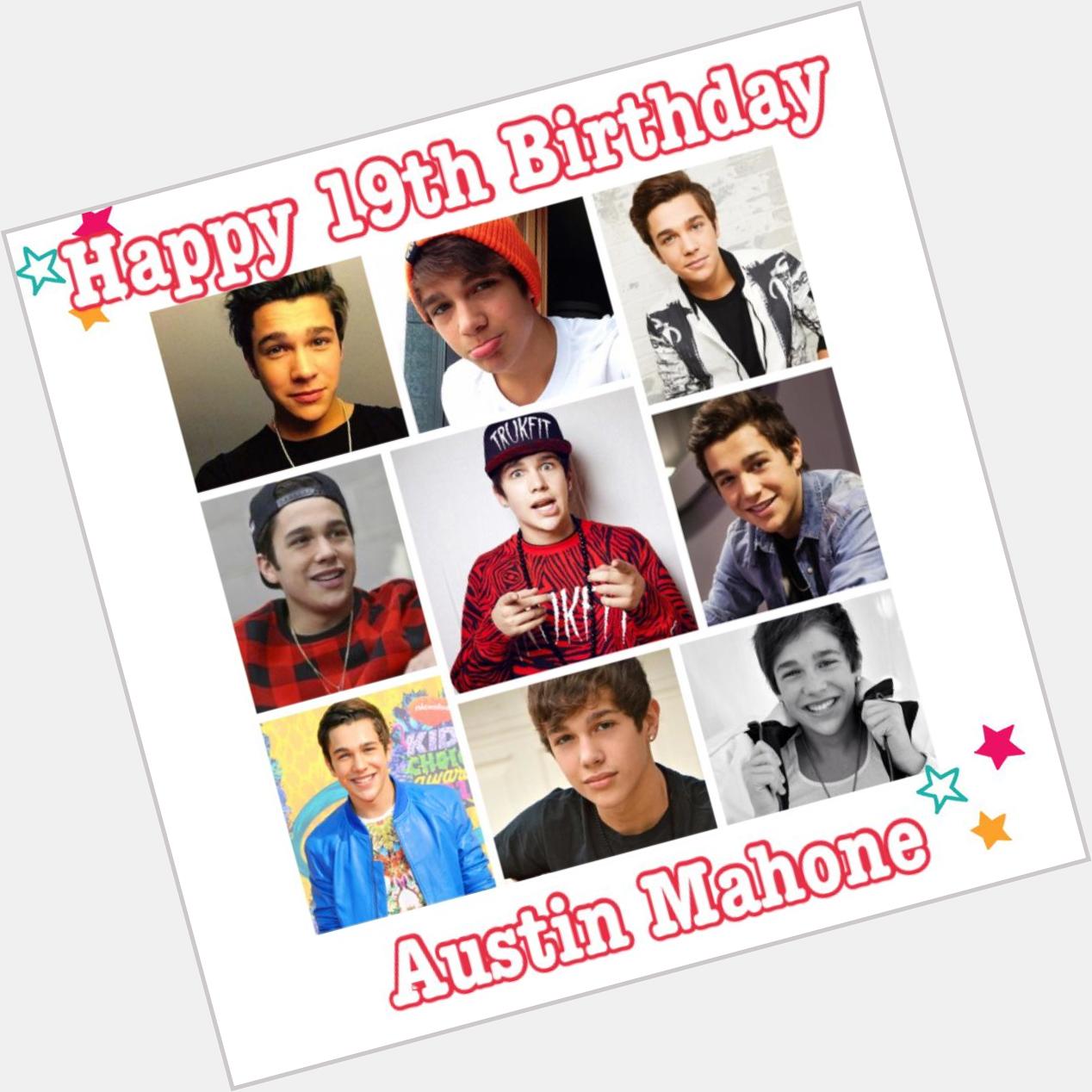 Happy 19th Birthday to my first love Austin Mahone I have known u and loved u since I was 14.Hope u enjoy today ily 