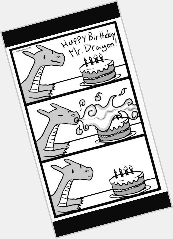 Happy birthday   I\ll send my dragon to take u for a ride as a birthday present!!!ILY  