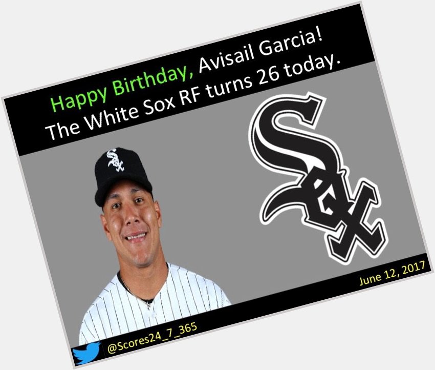  happy birthday Avisail Garcia! 