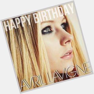 Happy Birthday Avril Lavigne ! :) 