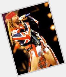 Happy birthday to the best Frontman and singer ever. Axl Rose. 