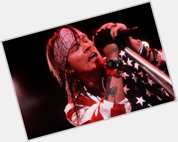 Happy Birthday to Axl Rose of GnR! 