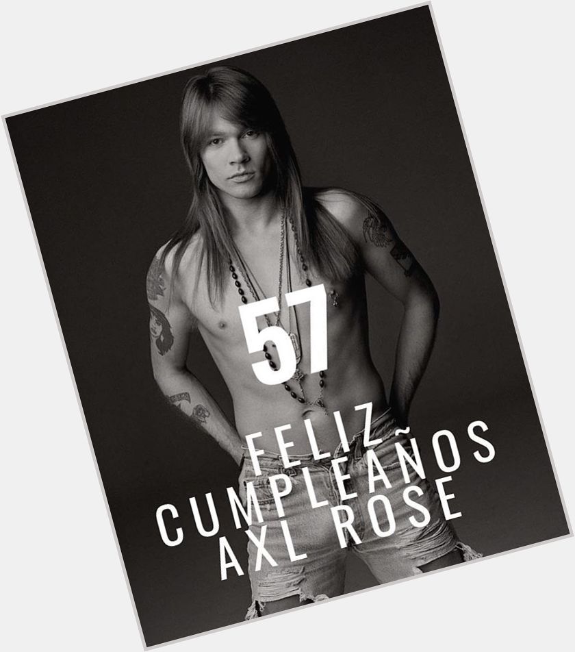 Happy birthday Axl Rose!  .    