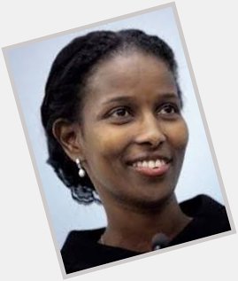 Happy Birthday Ayaan Hirsi Ali!  