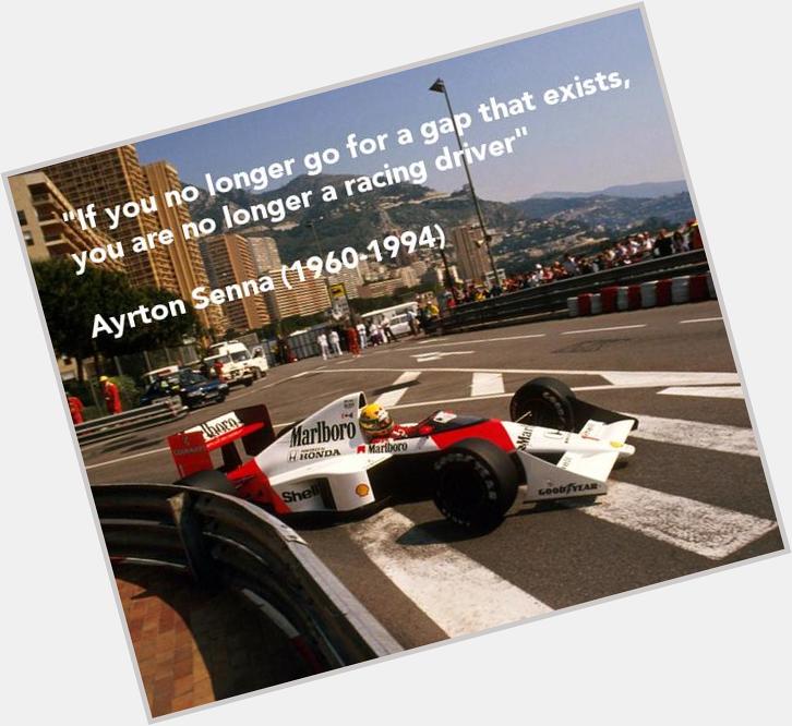 Happy birthday to the late great Ayrton Senna 