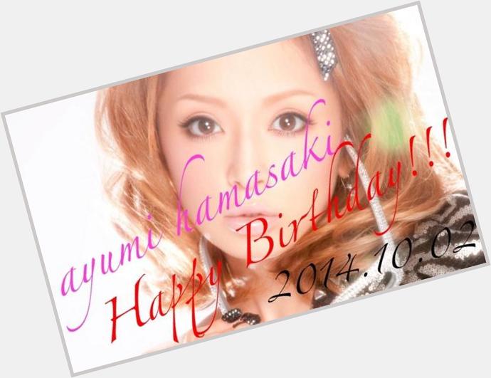 Ayumi hamasaki
Happy Birthday!!!  